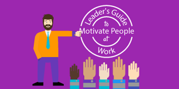 Leader's Guide to Motivate People at Work [Infographic]